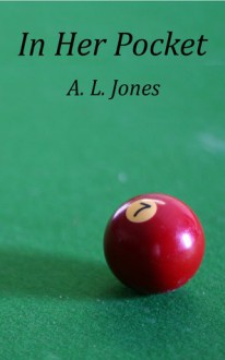 In Her Pocket - A.L. Jones