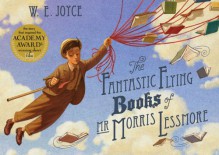 The Fantastic Flying Books of Mr Morris Lessmore - W. E. Joyce