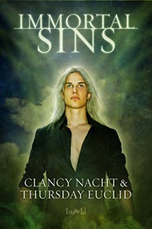 Immortal Sins - Clancy Nacht, Thursday Euclid