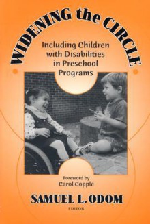 Widening the Circle: Including Children with Disabilities in Preschool Programs - Samuel L. Odom