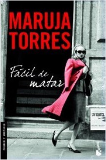 Fácil de matar - Maruja Torres