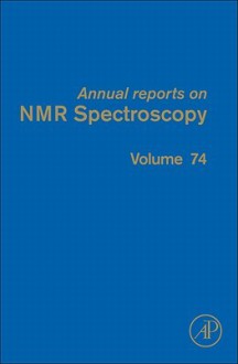 Annual Reports on NMR Spectroscopy, Volume 74 - Graham A. Webb