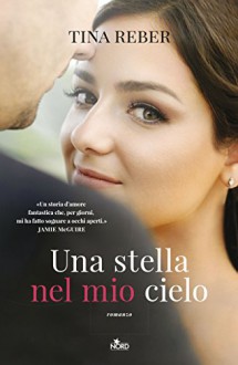 Una stella nel mio cielo (Italian Edition) - Tina Reber, Anna Ricci