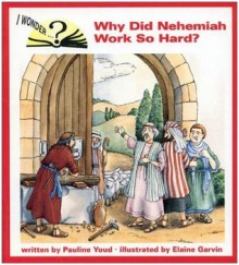 Why Did Nehemiah Work So Hard? - Pauline Youd