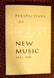 Perspectives Of New Music Fall 1962 - Ernst Krenek, Karlheinz Stockhausen, Milton Babbitt, David Lewin, Paul Fromm, Edward T. Cone, Charles Rosen, Eliott Carter, Arthur Berger