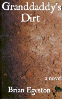 Granddaddy's Dirt - Brian Egeston