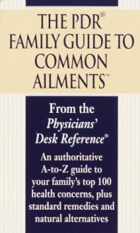 The PDR Family Guide to Common Ailments - Physicians Desk Reference, Cathy Repetti, David W. Sifton