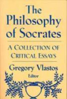 The Philosophy of Socrates (Modern Studies in Philosophy) - Gregory Vlastos