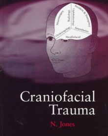 Craniofacial Trauma: An Interdisciplinary Approach - N. Jones