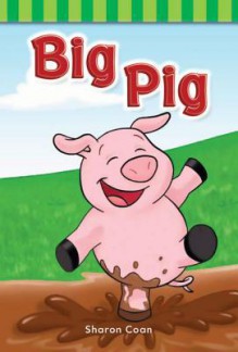 Big Pig (Targeted Phonics: Short I) - Sharon Coan, Ashley Bishop, Sue Bishop