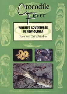 Crocodile Fever - Rom Whitaker, Zai Whitaker