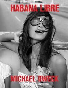 Habana Libre - Michael Dweck