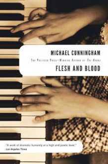 Flesh And Blood - Michael Cunningham