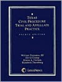 Texas Civil Procedure: Trial And Appellate Practice - Elaine A. Carlson, David Crump