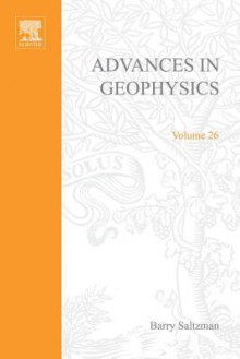 Advances In Geophysics, Volume 26 - Barry Saltzman