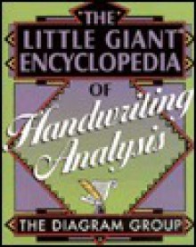 The Little Giant® Encyclopedia of Handwriting Analysis - The Diagram Group