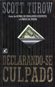 Declarando-se Culpado - Scott Turow