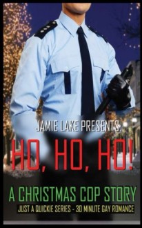 Ho, Ho, Ho! A Christmas Cop Story - Jamie Lake