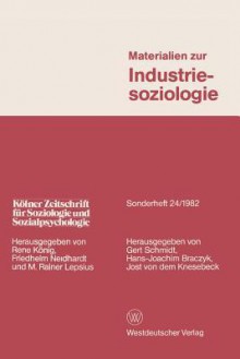 Materialien Zur Industriesoziologie - Gert Schmidt