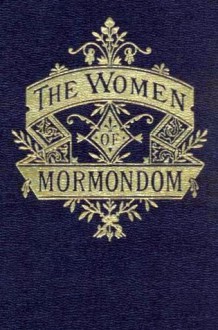 Women of Mormondom - Edward W. Tullidge