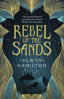 Rebel of the Sands - Alwyn Hamilton