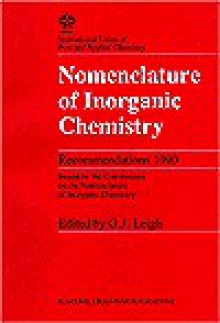 Nomenclature Of Inorganic Chemistry: Recommendations 1990 - G.J. Leigh