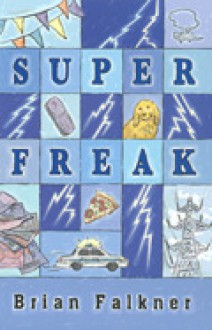 The Super Freak - Brian Falkner