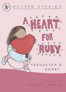 A Heart For Ruby - Franzeska G. Ewart