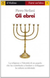 Gli ebrei (Farsi un'idea) (Italian Edition) - Piero Stefani