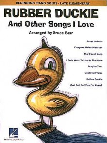 Rubber Duckie and Other Songs: Late Elementary Piano Solos - Bruce Berr, Barbara Kreader