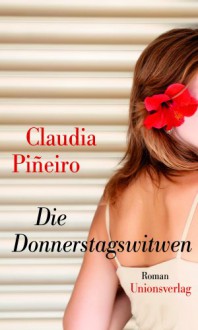 Die Donnerstagswitwen - Claudia Piñeiro, Peter Kultzen