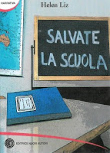 Salvate la scuola - Helen Liz well known as Emanuela Molaschi