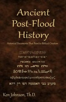 Ancient Post-Flood History - Ken Johnson