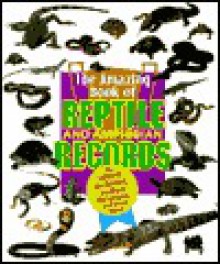 Amazing Book of Reptile & Amphibian Records - Samuel G. Woods, Jeff Cline