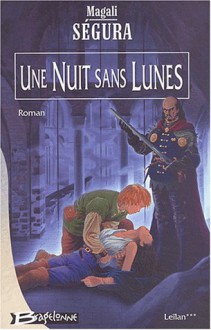 Leïlan, tome 3 : Une nuit sans lunes - Magali Segura