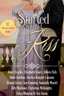 It Started With A Kiss: Regency Romance Box Set - Christina McKnight,Elizabeth Essex,Erica Monroe,Rose Gordon,Jerrica Knight-Catania,Emma Locke,Amanda Mariel,Deb Marlowe,Christina McKnight,Ava Stone,Jane Charles