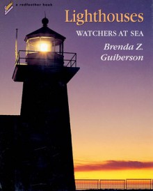 Lighthouses (Redfeather Books) - Brenda Z. Guiberson