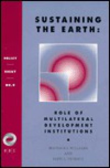 Sustaining the Earth: Role of Multilateral Development Institutions - Patti L. Petesch