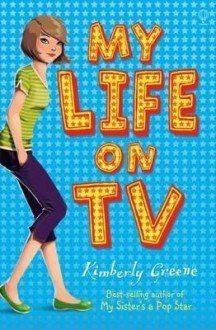 My Life On Tv - Kimberly Greene