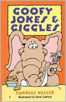 Goofy Jokes & Giggles - Charles Keller, Dave Garbot