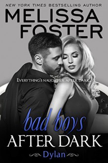 Bad Boys After Dark: Dylan - Melissa Foster