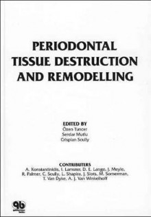 Periodontal Tissue Destruction and Remodeling - Ozen Tuncer, Crispian Scully