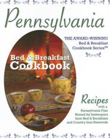 Pennsylvania Bed & Breakfast Cookbook - 3d Press