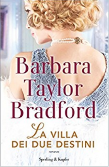 La villa dei due destini - Barbara Taylor Bradford