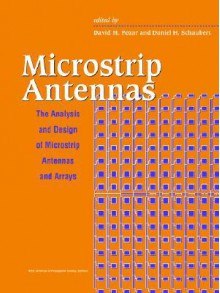 Microstrip Antennas: The Analysis and Design of Microstrip Antennas and Arrays - Institute of Electrical and Electronics Engineers, Inc.