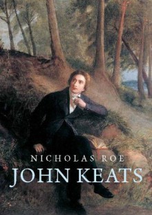 John Keats - Nicholas Roe