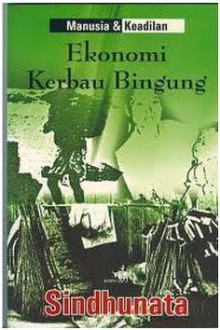 Manusia & Keadilan: Ekonomi Kerbau Bingung - Sindhunata