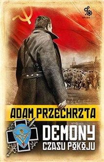 Demony czasu pokoju - Przechrzta Adam