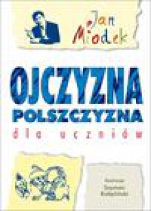 Ojczyzna polszczyzna dla uczniów - J. Miodek, Jan Miodek