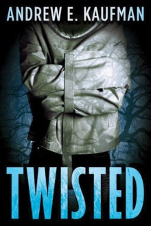 Twisted - Andrew E. Kaufman